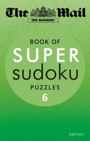 The Mail on Sunday:Book of Super Sudoku Puzzles 6 by Daily Mail