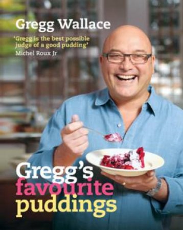 Gregg's Favourite Puddings by Gregg Wallace