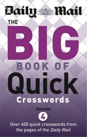 Daily Mail: Big Book of Quick Crosswords 4 by Various 