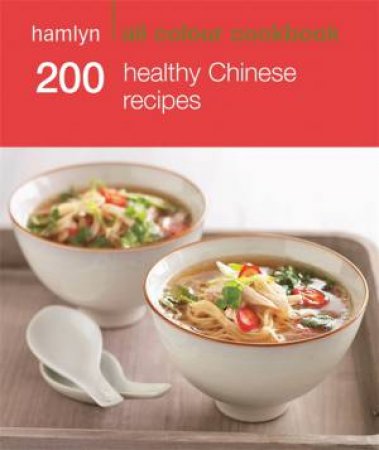 Hamlyn All Colour Cookbook: 200 Healthy Chinese Recipes by Hamlyn