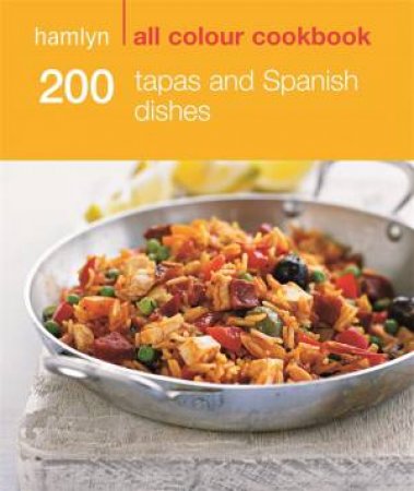 Hamlyn All Colour Cookbook: 200 Tapas & Spanish Dishes by Emma Lewis
