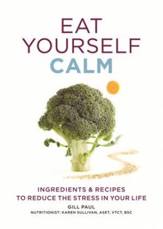 Eat Yourself Calm by Gill Paul