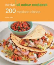 Hamlyn All Colour Cookbook 200 Mexican Dishes