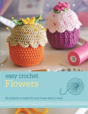 Easy Crochet: Flowers by Hamlyn
