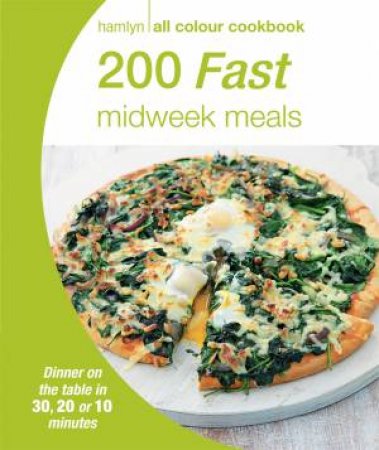 Hamlyn All Colour Cookbook: 200 Fast Midweek Meals by Various