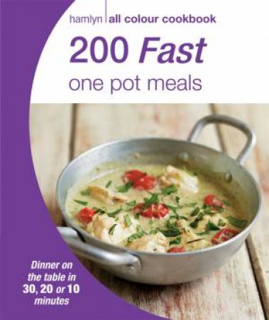 200 Fast One Pot Meals by Various 