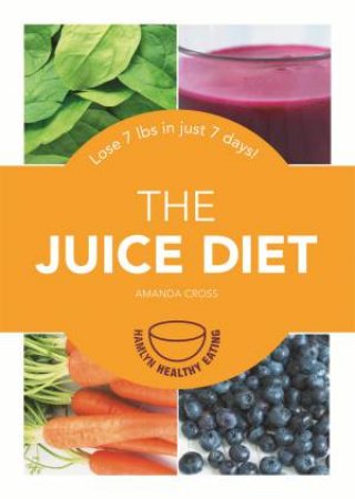 The Juice Diet by Amanda Cross
