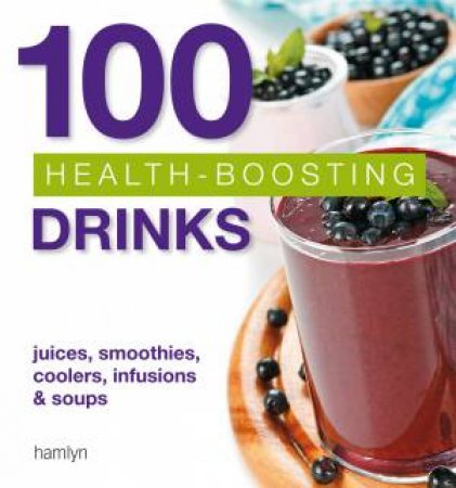 100 Health-Boosting Drinks by Hamlyn