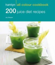 Hamlyn All Colour Cookbook 200 Juice Diet Recipes