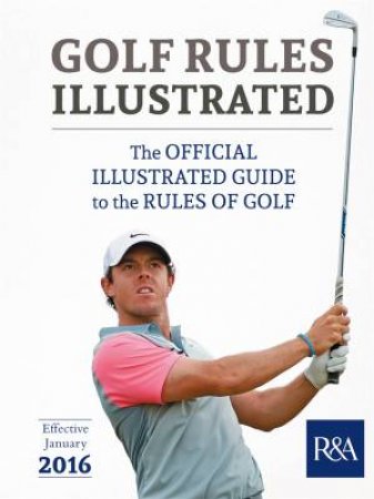 Golf Rules Illustrated by R&A Championships Limited