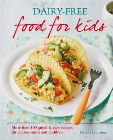 Dairy-free Food for Kids by Nicola Graimes