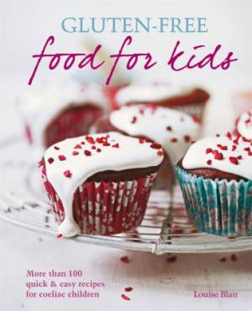 Gluten-free Food for Kids by Louise Blair