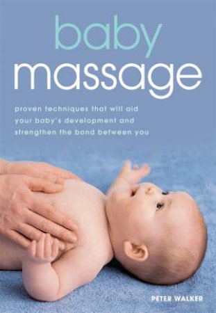 Baby Massage by Peter Walker