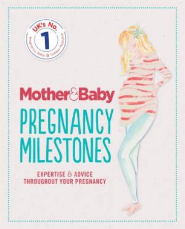 Mother & Baby: Pregnancy Milestones by Various 