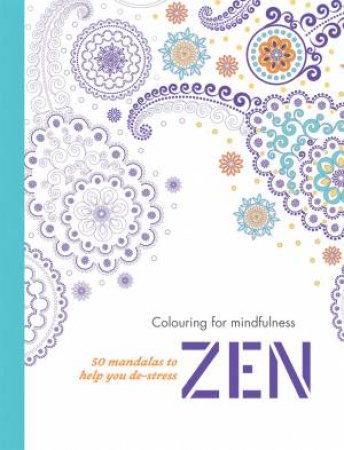 Colouring for Mindfulness: Zen by Various