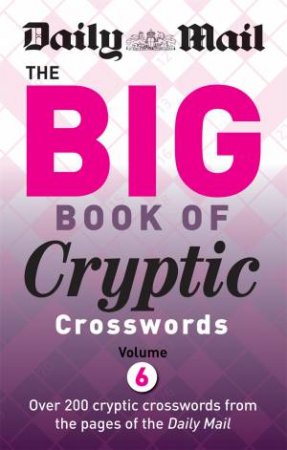 Daily Mail Big Book of Cryptic Crosswords Volume 6 by Various