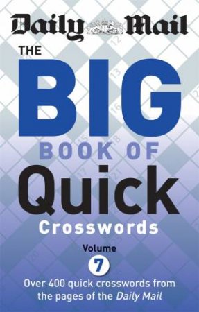 Daily Mail: Big Book of Quick Crosswords Volume 07 by Daily Mail 