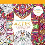 Colouring for Mindfulness Aztec