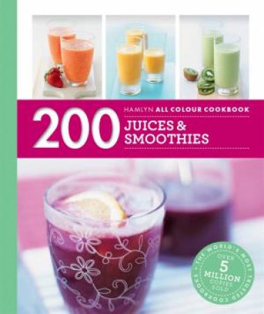 200 Juices And Smoothies by Various