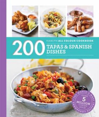 200 Tapas And Spanish Dishes by Hamlyn & Emma Lewis