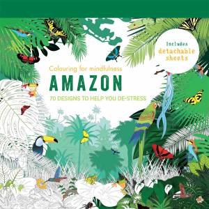 Colouring For Mindfulness: Amazon by Various