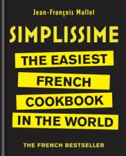 Simplissime The Easiest French Cookbook In The World