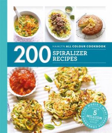 Hamlyn All Colour Cookery: 200 Spiralizer Recipes by Denise Smart