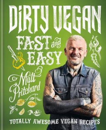 Dirty Vegan Fast and Easy by Matt Pritchard