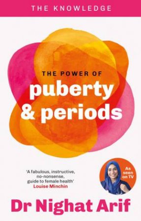 The Power of Puberty & Periods by Dr Nighat Arif