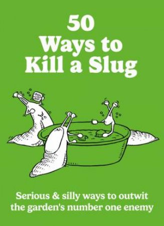 50 Ways to Kill a Slug by Sarah Ford