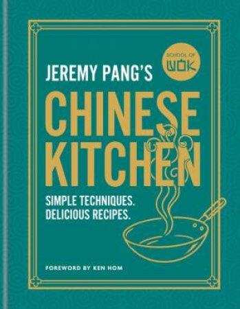 School of Wok: Jeremy Pang's Chinese Kitchen by Jeremy Pang