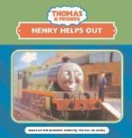 Thomas & Friends: Henry Helps Out by Rev W Awdry