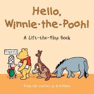 Winnie-The-Pooh: Hello Winnie The Pooh Lift-The-Flap by A A Milne