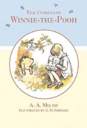Complete Winnie-The-Pooh by A A Milne