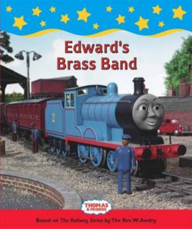 Thomas and Friends: Edward's Brass Band by Rev W Awdry