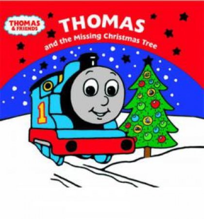 Thomas and the Missing Christmas Tree by Rev W Awdry