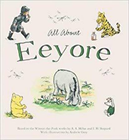 Winnie-the-Pooh: All About Eeyore by A. A. Milne
