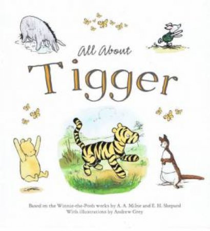 Winnie-the-Pooh: All About Tigger by A. A. Milne