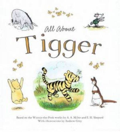 Winnie-the-Pooh: All About Tigger by A. A. Milne