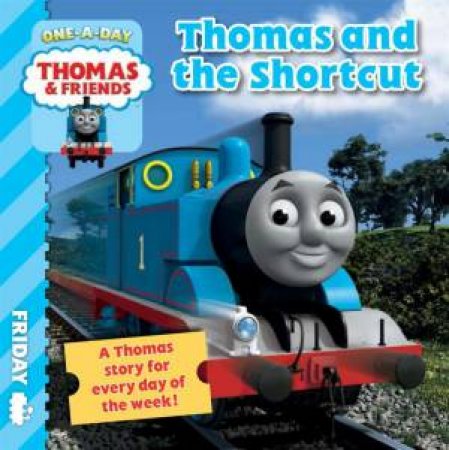 Thomas One A Day : Friday : Thomas and the Shortcut by Various
