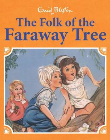 The Folk Of The Faraway Tree: Retro Illustrated by Enid Blyton