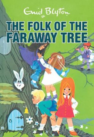 The Folk Of The Faraway Tree by Enid Blyton