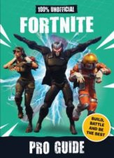 100 Unofficial Fortnite Pro Guide Build Battle And Be The Best