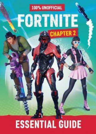 Fortnite: Essential Guide To Chapter 2 by Various