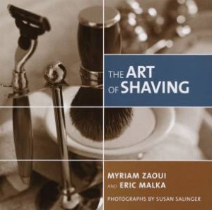 The Art Of Shaving by Eric Malka & Myriam Zaoui