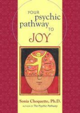 Your Psychic Pathway to Joy  A Simple Guide for Living Lightly