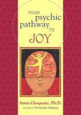 Your Psychic Pathway to Joy  A Simple Guide for Living Lightly