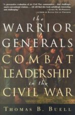 Warrior Generals Combat Leadership In The Civil War
