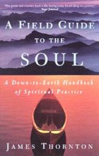 A Field Guide To The Soul