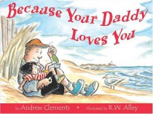 Because Your Daddy Loves You by CLEMENTS ANDREW